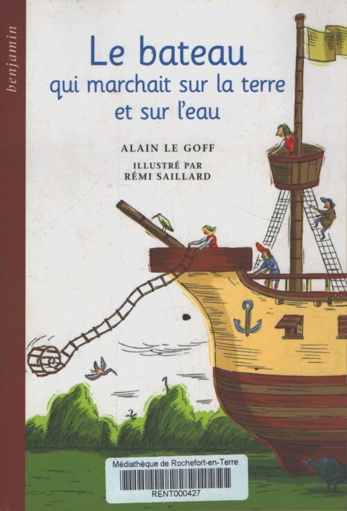 Le bateau qui marchait sur la terre et sur l'eau : Un conte des côtes de Bretagne - Alain Le Goff - Livre