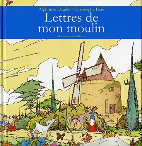 Les lettres de mon moulin - Alphonse Daudet - Livre