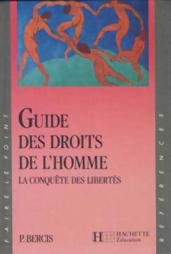Guide des droits de l'homme. La conquête des libertés - Pierre Bercis - Livre