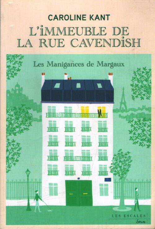 L'immeuble de la rue Cavendish Tome I : Les manigances de Margaux - Caroline Kant - Livre