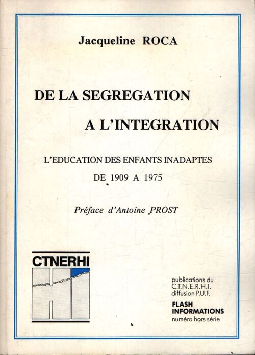 De la ségrégation à l'intégration : L'éducation des enfants inadaptés de 1909 à 1975 - Jacqueline Roca - Livre