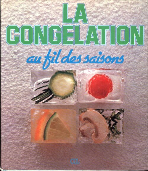 La congélation au fil des saisons - Collectif - Livre