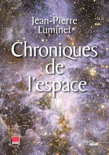 Chroniques de l'espace - Jean-Pierre Luminet - Livre