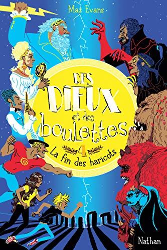 Des dieux et des boulettes - La fin des haricots Tome IV - Dès 9 ans - Maz Evans - Livre