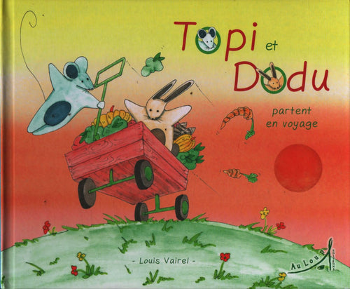 Topi et dodu partent en voyage - Louis Vairel - Livre