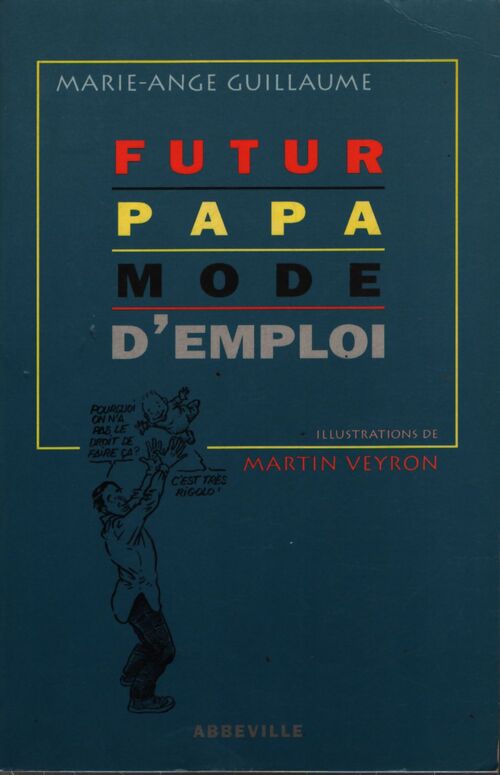 Futur papa : Mode d'emploi - Marie-Ange Guillaume - Livre