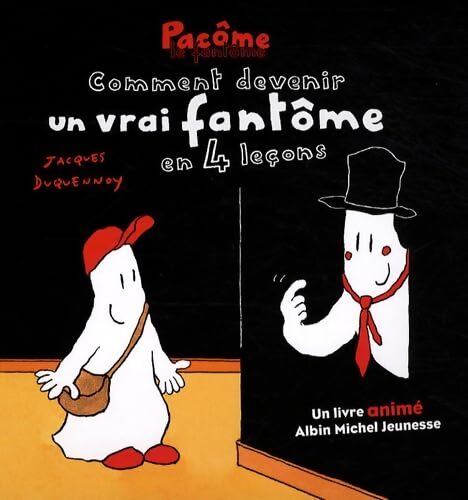 Comment devenir un vrai fantôme en 4 leçons - Jacques Duquennoy - Livre