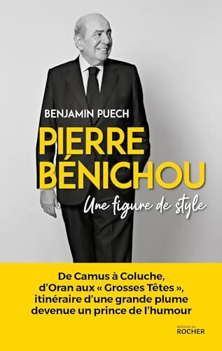 Pierre Bénichou une figure de style - Benjamin Puech - Livre
