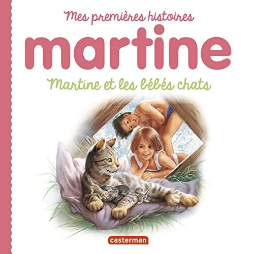 Martine et les bébés chats - Gilbert Delahaye - Livre