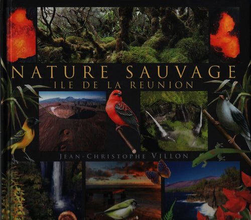 Nature sauvage île de la réunion. - Jean-Christophe Villon - Livre