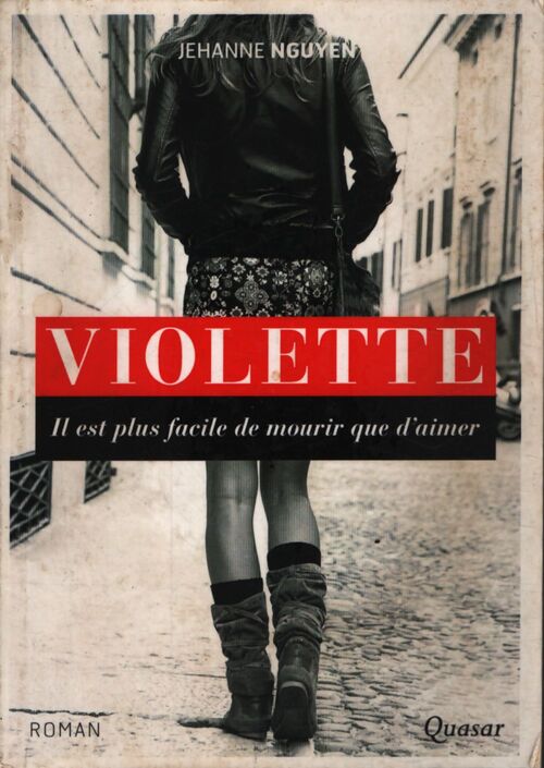 Violette : Il est plus facile de mourir que d'aimer - Jehanne Nguyen - Livre
