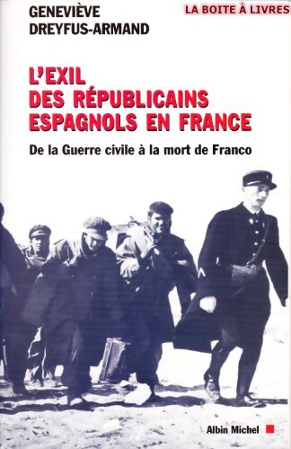 L'Exil des républicains espagnols en France. De la guerre civile à la mort de Franco - Armand Dreyfus - Livre