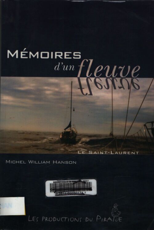 Mémoires d'un fleuve : Le saint-Laurent - Michel William Hanson - Livre
