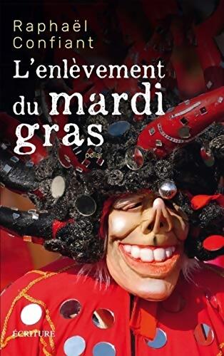 L'enlèvement du mardi gras - Raphaël Confiant - Livre