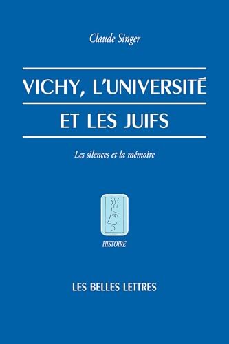 Vichy l'Université et les juifs : Les silences et la mémoire. - Claude Singer - Livre