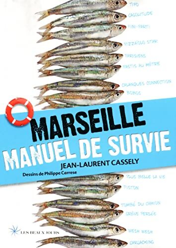 Marseille Manuel de survie - Jean-Laurent Cassely - Livre