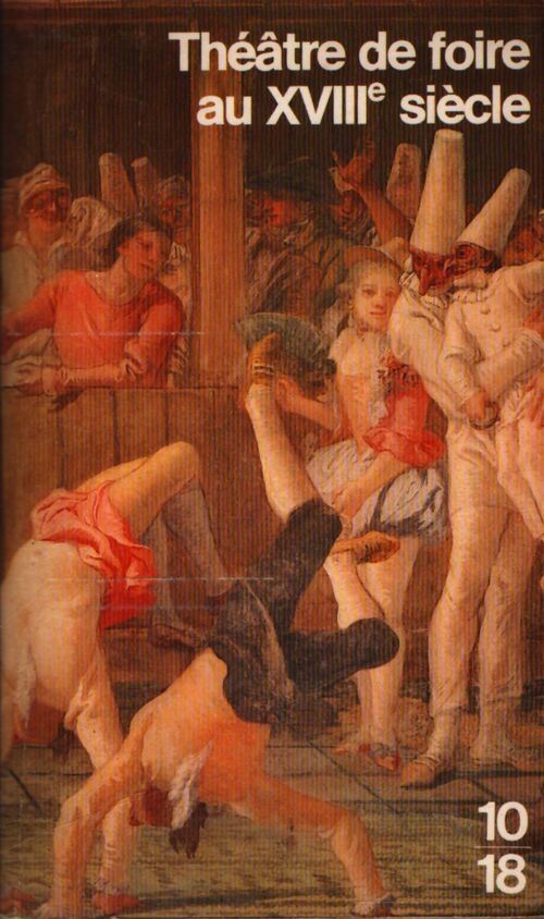 Théâtre de foire au XVIIIe siècle - Dominique Lurcel - Livre