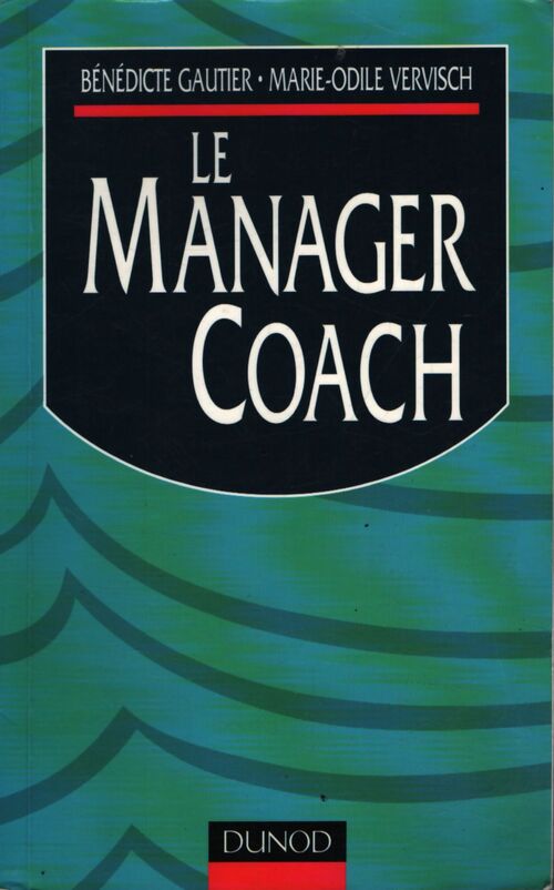 Le manager coach - Bénédicte Gautier, M.O Vervisch - Livre