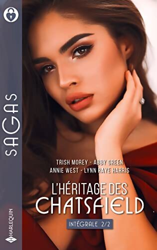 L'héritage des Chatsfield : La tentation d'une héritière / Rivaux et amants / Un si troublant époux / Entre amour et soupçon - Trish Morey - Livre
