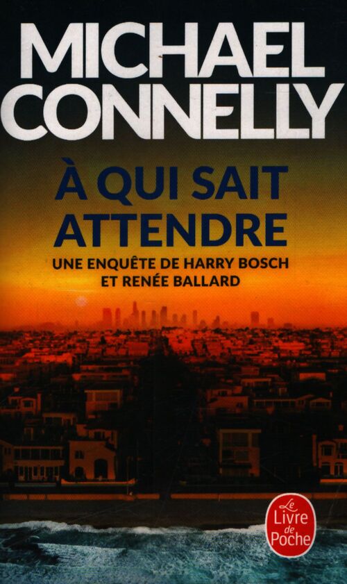 À qui sait attendre - Michael Connelly - Livre