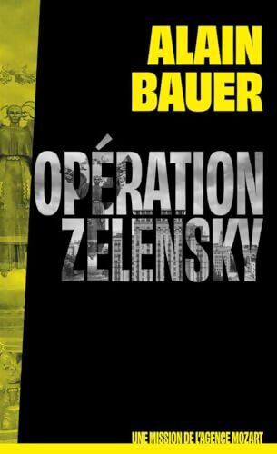Opération Zelensky - Alain Bauer - Livre