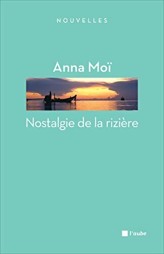 Nostalgie de la rizière - Anna Moï - Livre