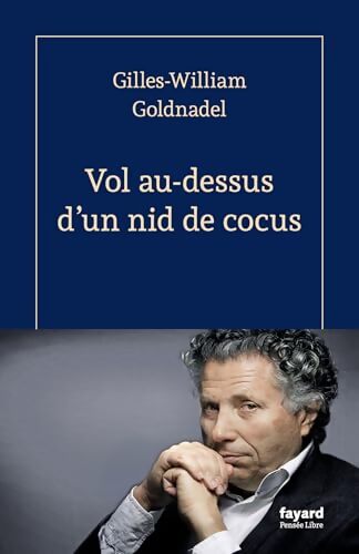 Vol au-dessus d'un nid de cocus - Gilles-William Goldnadel - Livre