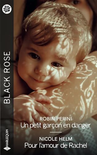 Un petit garçon en danger / pour l'amour de Rachel - Robin Perini - Livre