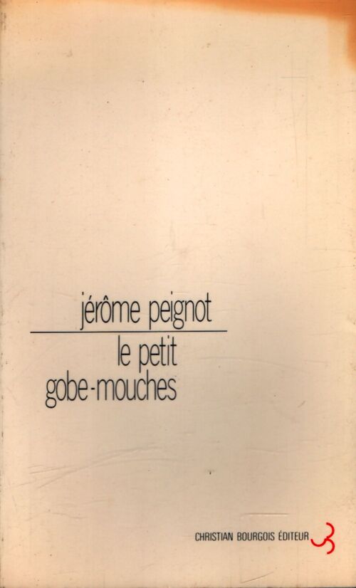 Le petit gobe-mouches - Jérôme Peignot - Livre