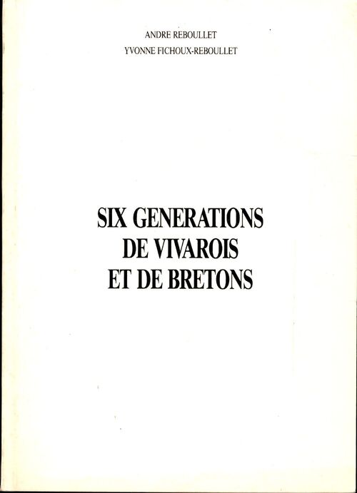 Six générations de vivarois et de bretons - A. Reboullet - Livre