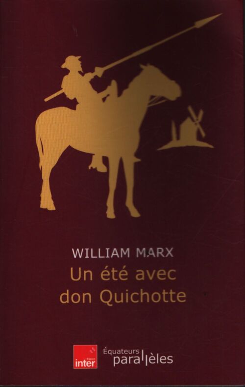 Un été avec don Quichotte - William Marx - Livre