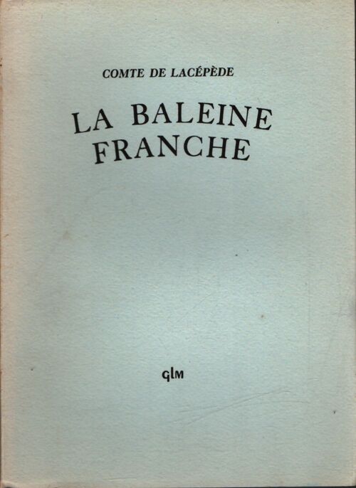 La baleine blanche - Comte De Lacépède - Livre