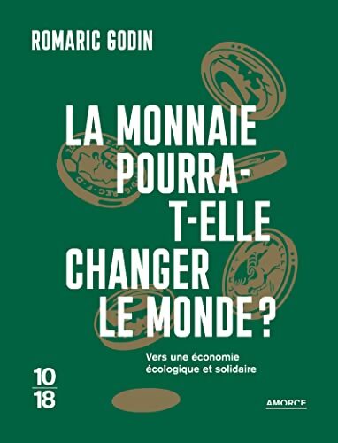 La monnaie pourra-t-elle changer le monde ? - Romaric Godin - Livre