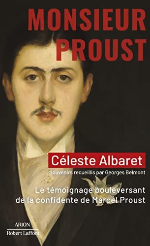 Monsieur Proust : Le témoignage bouleversant de la confidente de Marcel Proust - Céleste Albaret - Livre