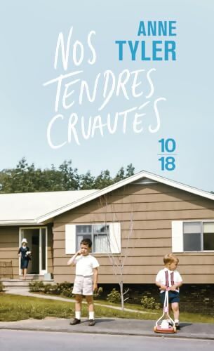 Nos tendres cruautés - Anne Tyler - Livre