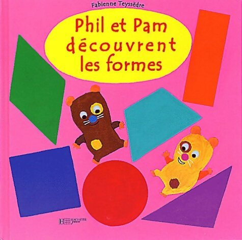 Phil Et Pam Decouvrent Les Formes - Fabienne Teyssèdre - Livre