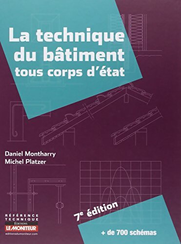 La technique du bâtiment : Tous corps d'état - Michel Platzer - Livre