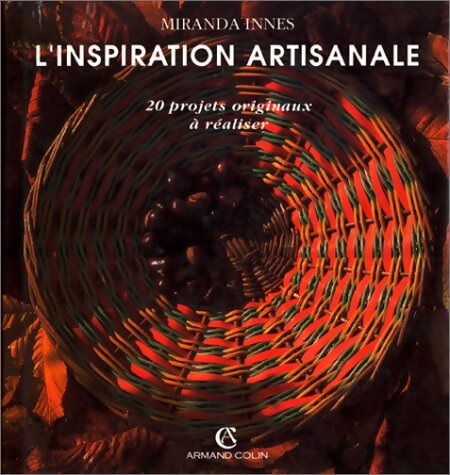 L'inspiration artisanale : 20 projets originaux à réaliser - Miranda Innes - Livre
