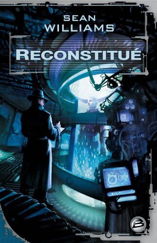 Reconstitué - Sean Williams - Livre