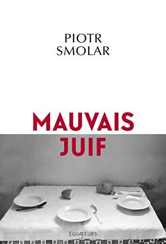 Mauvais juif - Piotr Smolar - Livre