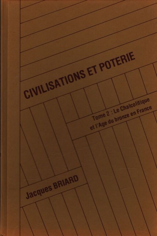 Civilisations et poterie Tome II - Jacques Briard - Livre