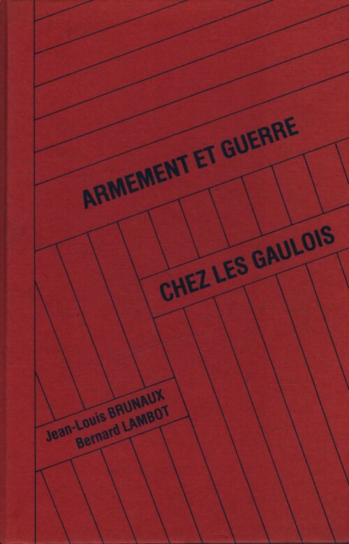Guerre et armement chez les gaulois - Jean-Louis Brunaux - Livre