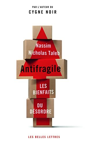 Antifragile : Les bienfaits du désordre - Nassim Nicholas Taleb - Livre