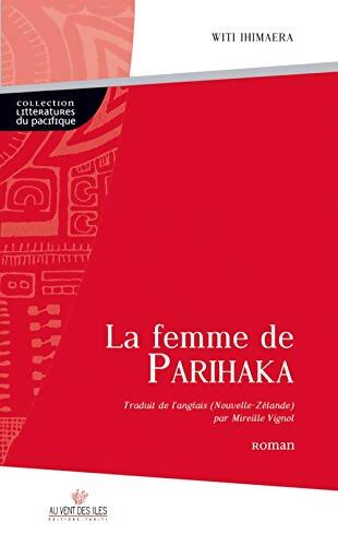 La femme de Parihaka - Witi Ihimaera - Livre