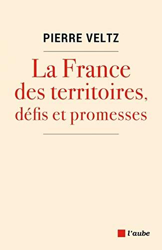 La France des territoires défis et promesses - Pierre Veltz - Livre
