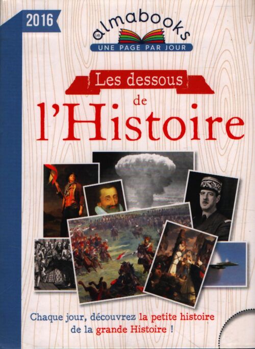 Almabook les dessous de l'histoire 2016 - Laurent Loiseau - Livre