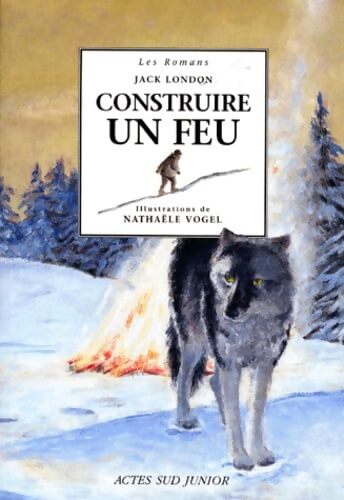 Construire un feu - Jack London - Livre