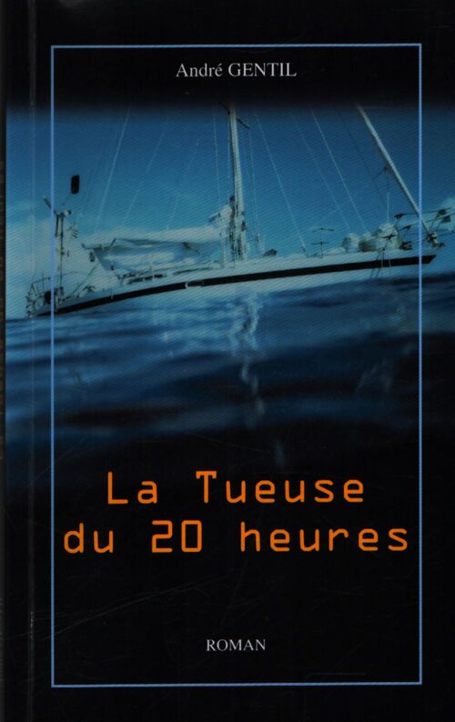 La tueuse du 20 heures - André Gentil - Livre