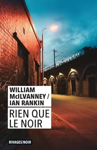 Rien que le noir - William McIlvanney - Livre