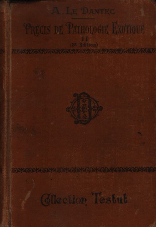 Précis de pathologie exotique Tome II - A. Le Dantec - Livre